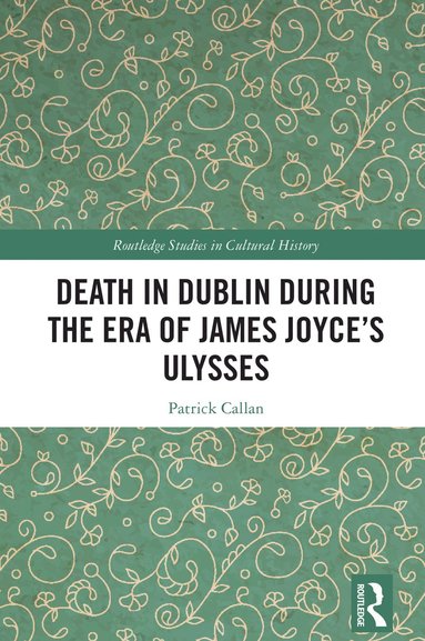 bokomslag Death in Dublin During the Era of James Joyce's Ulysses