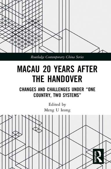 Meng U Ieong - Macau 20 Years after the Handover, Inbunden