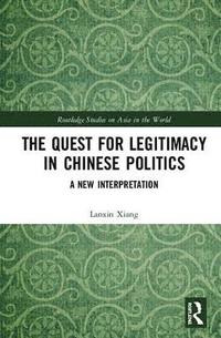 bokomslag The Quest for Legitimacy in Chinese Politics