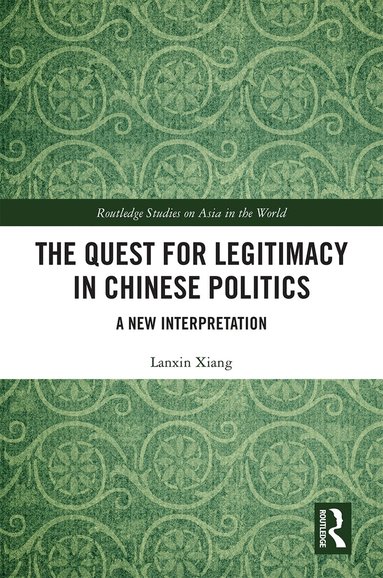 Lanxin Xiang - Quest for Legitimacy in Chinese Politics, Inbunden