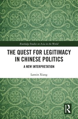 bokomslag The Quest for Legitimacy in Chinese Politics