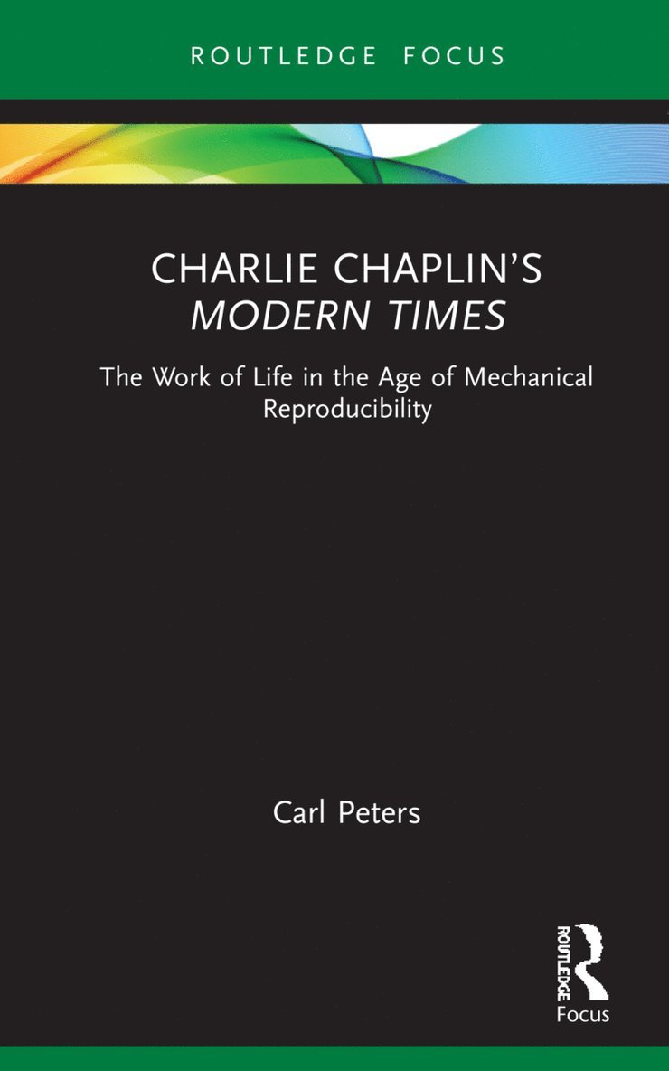Carl Peters - Charlie Chaplin’s Modern Times, Inbunden