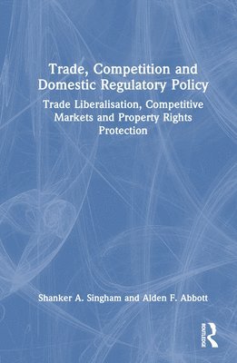 Trade, Competition and Domestic Regulatory Policy 1