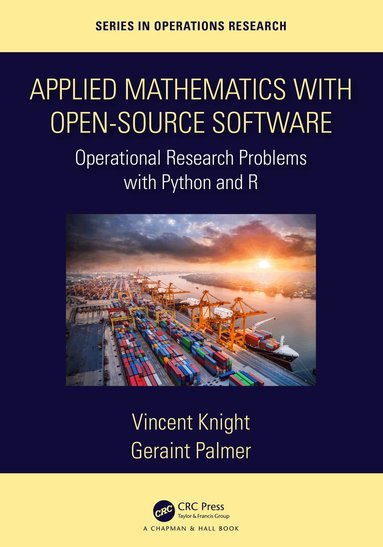 Vincent Knight, Geraint Palmer - Applied Mathematics with Open-Source Software, Häftad