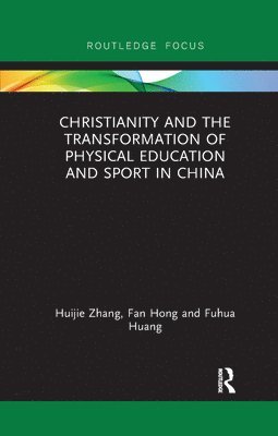 Christianity and the Transformation of Physical Education and Sport in China 1