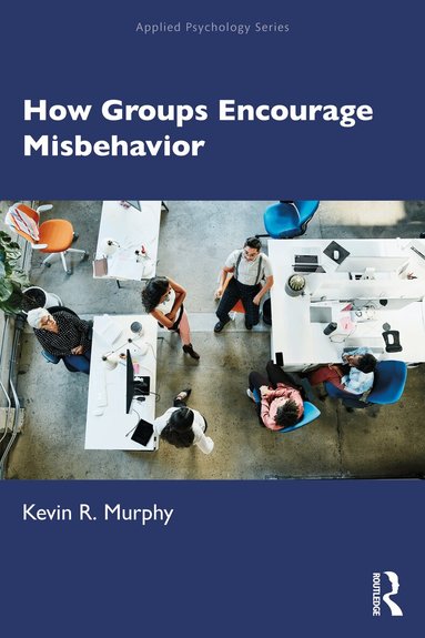 Kevin Murphy - How Groups Encourage Misbehavior, Häftad