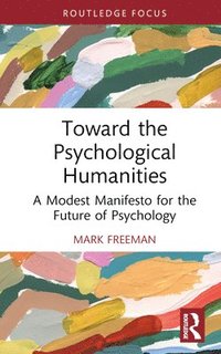 bokomslag Toward the Psychological Humanities