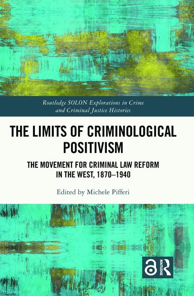Michele Pifferi - Limits of Criminological Positivism, Inbunden