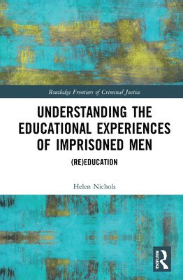 Understanding the Educational Experiences of Imprisoned Men 1