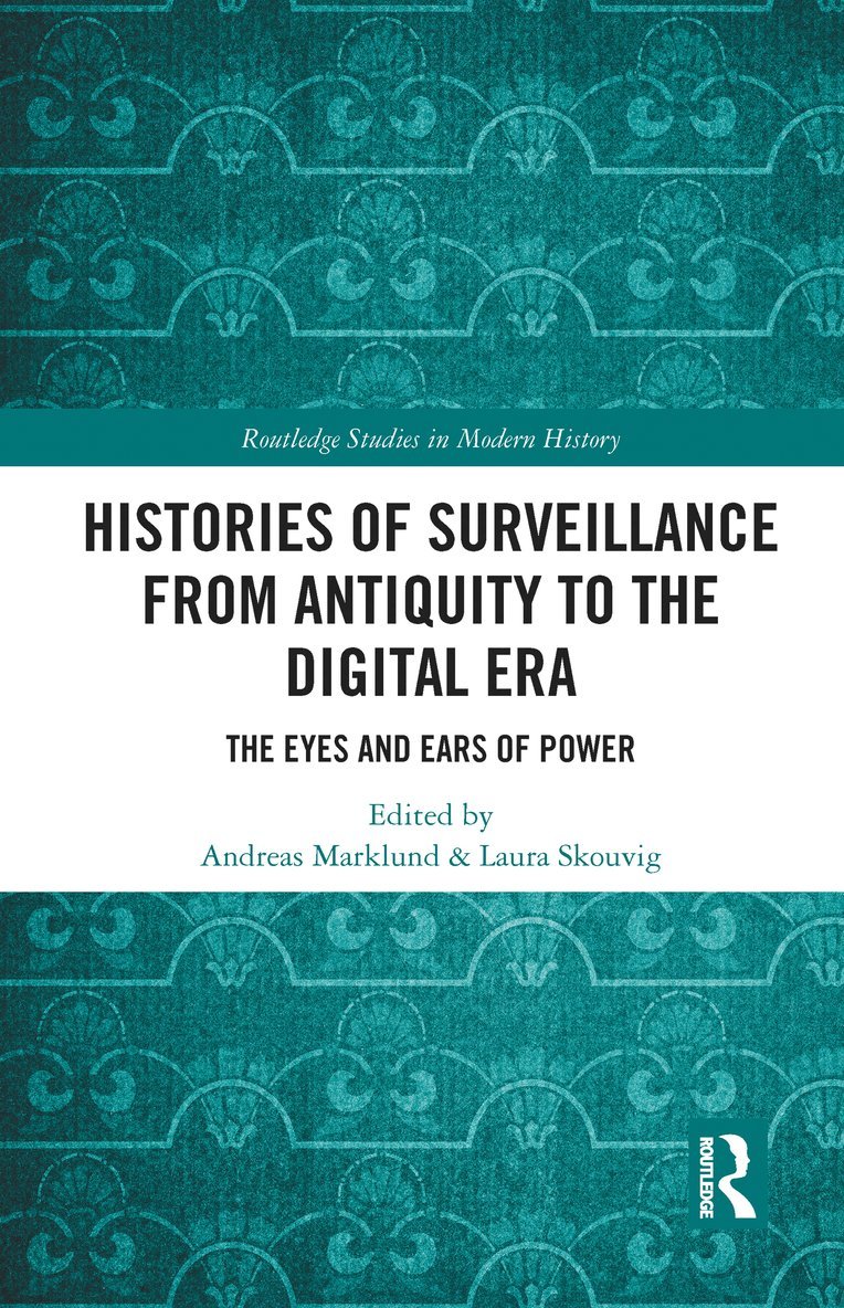 Histories of Surveillance from Antiquity to the Digital Era 1