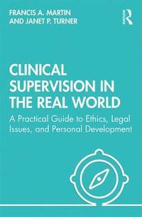 bokomslag Clinical Supervision in the Real World