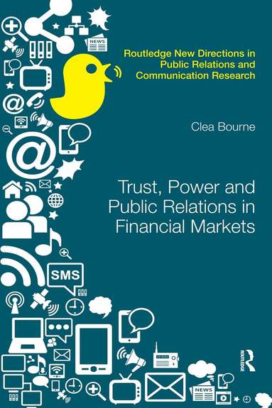 Clea Bourne - Trust, Power and Public Relations in Financial Markets, Häftad