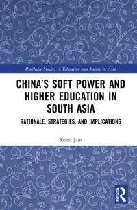 bokomslag Chinas Soft Power and Higher Education in South Asia