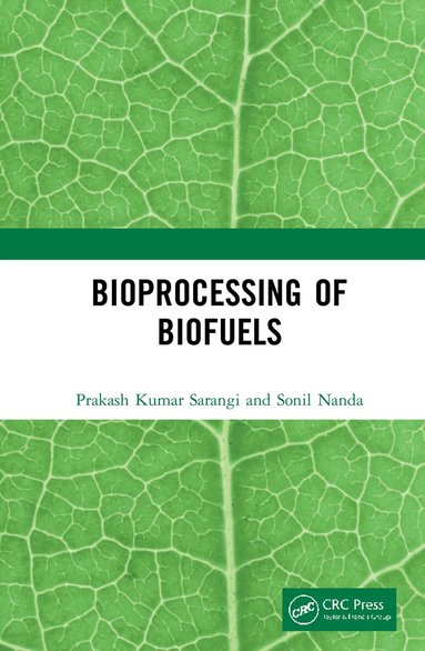 Prakash Kumar Sarangi, Sonil Nanda - Bioprocessing of Biofuels, Inbunden