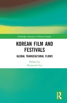 bokomslag Korean Film and Festivals