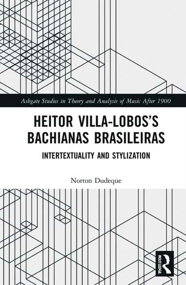 bokomslag Heitor Villa-Lobos's Bachianas Brasileiras