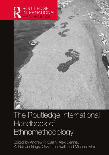 Andrew P. Carlin, Alex Dennis, K. Neil Jenkings, Oskar Lindwall, Michael Mair - Routledge International Handbook of Ethnomethodology, Inbunden