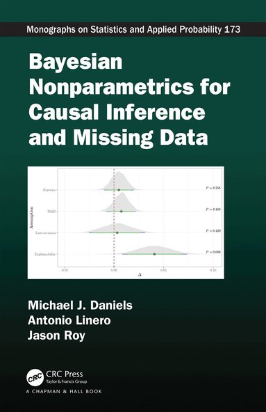 Michael J. Daniels, Antonio Linero, Jason Roy - Bayesian Nonparametrics for Causal Inference and Missing Data, Inbunden
