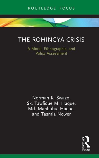 Norman K. Swazo, Tasmia Nower, Sk. Tawfique M. Haque, Md. Mahbubul Haque - Rohingya Crisis, Inbunden