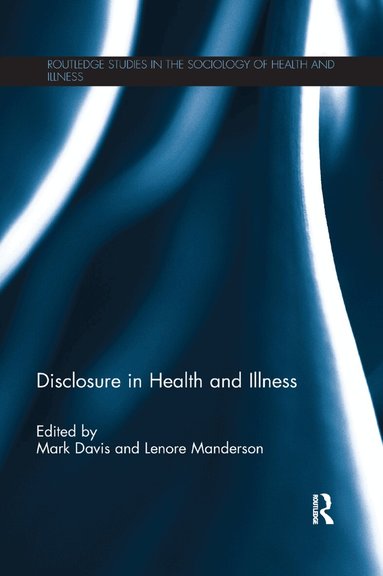 Mark Davis, Lenore Manderson - Disclosure in Health and Illness, Häftad