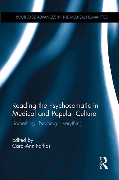 Carol-Ann Farkas - Reading the Psychosomatic in Medical and Popular Culture, Häftad