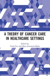 bokomslag A Theory of Cancer Care in Healthcare Settings