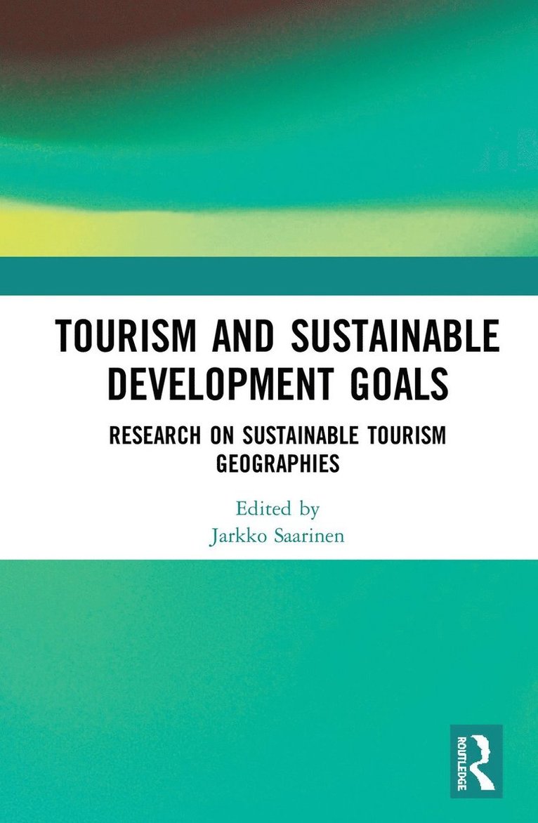 Jarkko Saarinen, Finland) Saarinen, Jarkko (University of Oulu - Tourism and Sustainable Development Goals, Inbunden