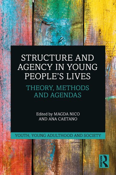 Magda Nico, Ana Caetano - Structure and Agency in Young People’s Lives, Inbunden
