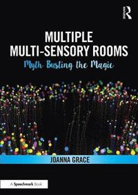 bokomslag Multiple Multisensory Rooms: Myth Busting the Magic