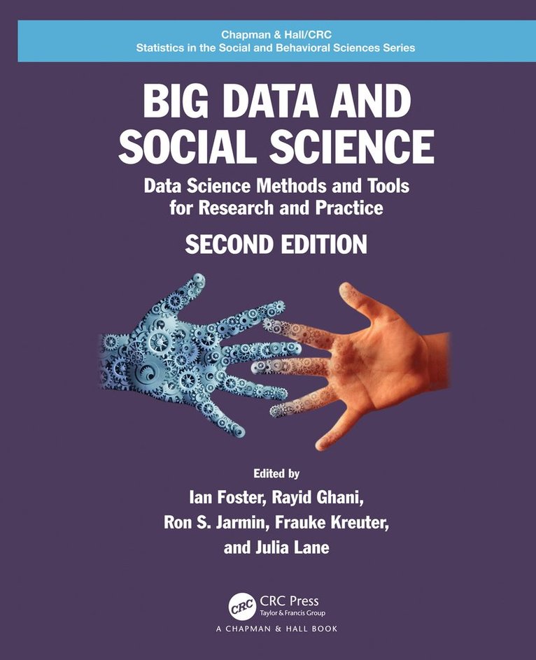 Ian Foster, Rayid Ghani, Ron S. Jarmin, Frauke Kreuter, Julia Lane, USA) Foster, Ian (University of Chicago, Illinois, USA) Lane, Julia (New York University; American Institutes for Research - Big Data and Social Science, Inbunden