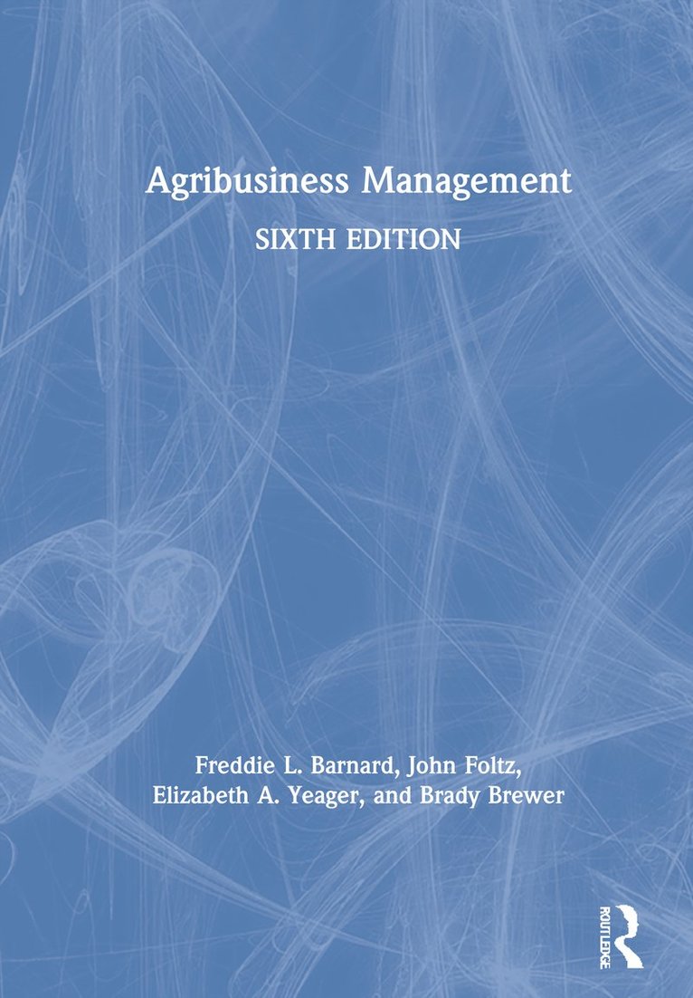 Freddie L. Barnard, John Foltz, Elizabeth A. Yeager, Brady Brewer, USA) Yeager, Elizabeth A. (Purdue University, John C. Foltz, Brady E. Brewer - Agribusiness Management, Inbunden