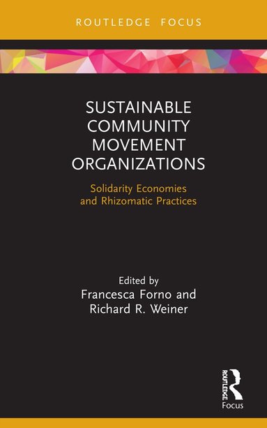 Francesca Forno, Richard R. Weiner - Sustainable Community Movement Organizations, Inbunden