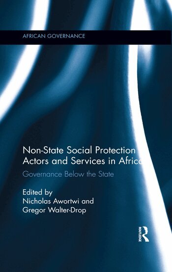 Nicholas Awortwi, Gregor Walter-Drop - Non-State Social Protection Actors and Services in Africa, Häftad