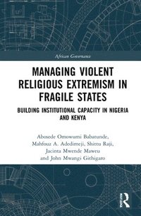 bokomslag Managing Violent Religious Extremism in Fragile States