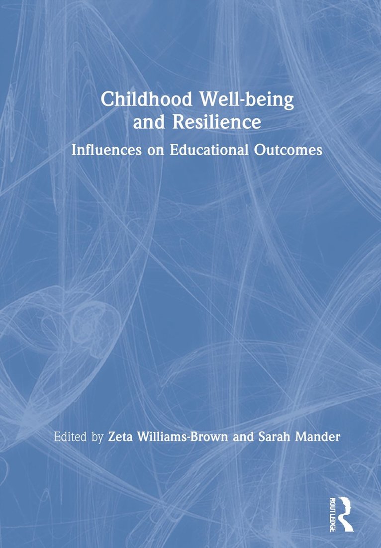 Zeta Williams-Brown, Sarah Mander, UK.) Williams-Brown, Zeta (University of Wolverhampton, UK) Mander, Sarah (Open University - Childhood Well-being and Resilience, Inbunden