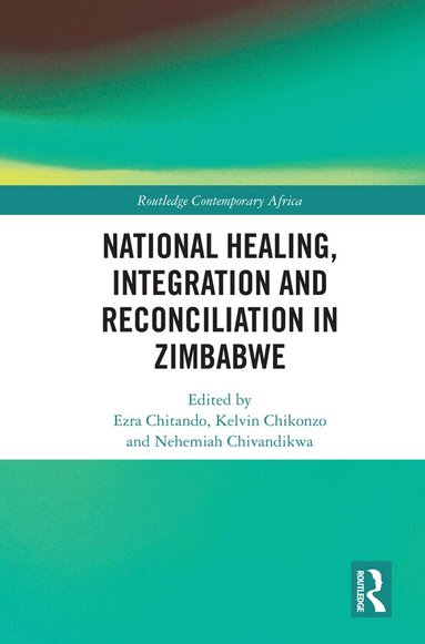 Ezra Chitando - National Healing, Integration and Reconciliation in Zimbabwe, Inbunden