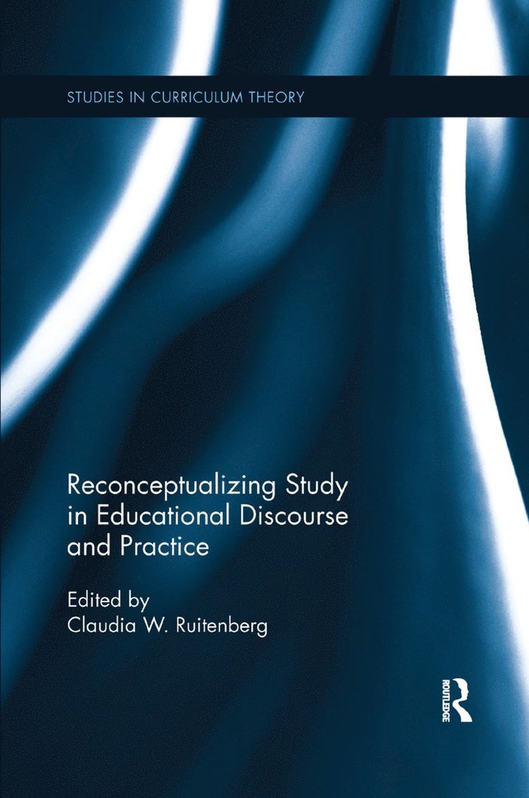 Claudia W. Ruitenberg, Canada.) Ruitenberg, Claudia W. (University of British Columbia - Reconceptualizing Study in Educational Discourse and Practice, Häftad