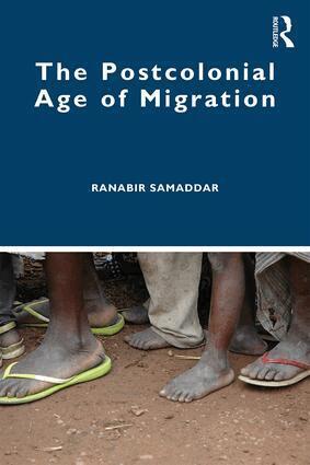 Ranabir Samaddar - Postcolonial Age of Migration, Häftad