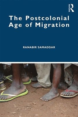 Ranabir Samaddar, India) Samaddar, Ranabir (Calcutta Research Group, Kolkata - Postcolonial Age of Migration, Häftad