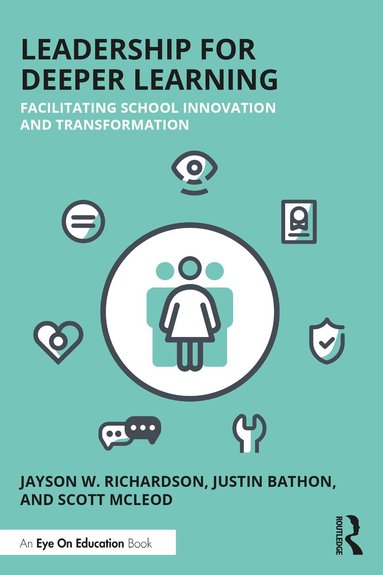 Jayson W. Richardson, Justin Bathon, Scott McLeod - Leadership for Deeper Learning, Häftad