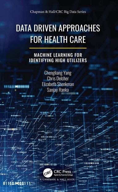 Chengliang Yang, Chris Delcher, Elizabeth Shenkman, Sanjay Ranka - Data Driven Approaches for Healthcare, Inbunden