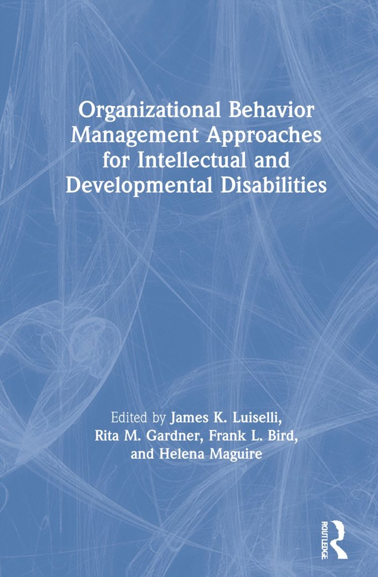 James K. Luiselli, Rita M. Gardner, Frank L. Bird, Helena Maguire - Organizational Behavior Management Approaches for Intellectual and Developmental Disabilities, Inbunden
