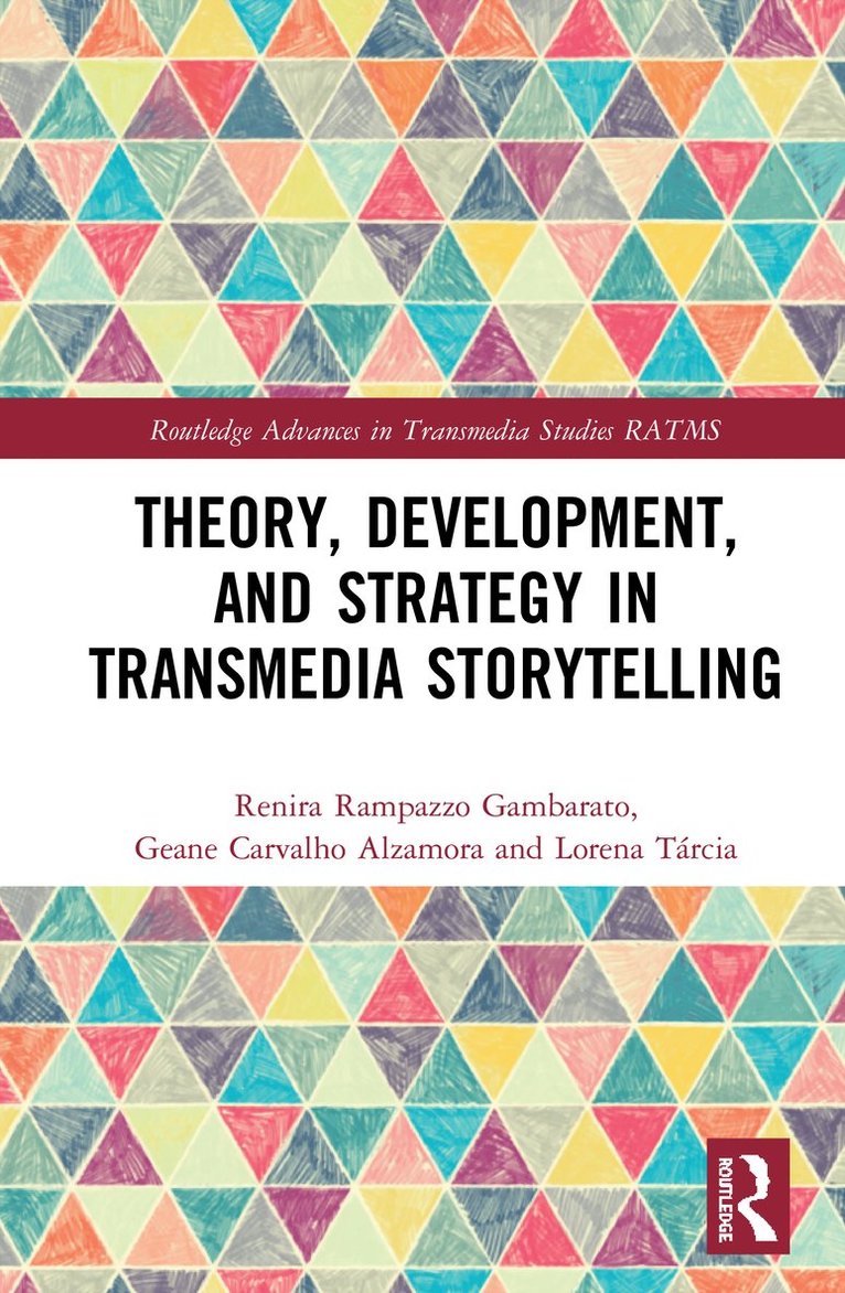 Theory, Development, and Strategy in Transmedia Storytelling 1