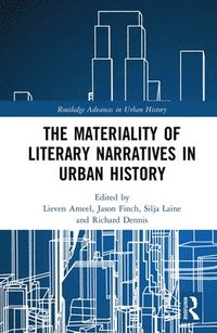 bokomslag The Materiality of Literary Narratives in Urban History