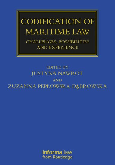 Zuzanna Pepłowska-Dąbrowska, Justyna Nawrot - Codification of Maritime Law, Inbunden