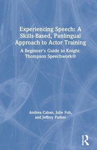 bokomslag Experiencing Speech: A Skills-Based, Panlingual Approach to Actor Training