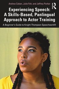 bokomslag Experiencing Speech: A Skills-Based, Panlingual Approach to Actor Training