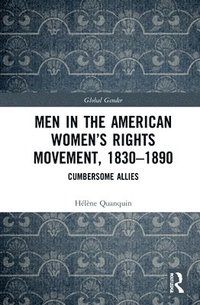 bokomslag Men in the American Womens Rights Movement, 18301890
