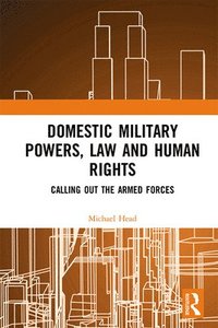 bokomslag Domestic Military Powers, Law and Human Rights