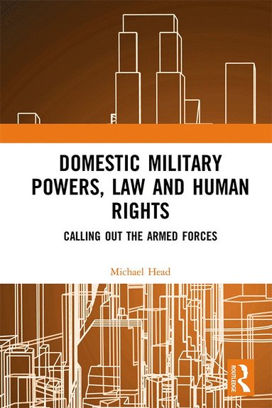 bokomslag Domestic Military Powers, Law and Human Rights